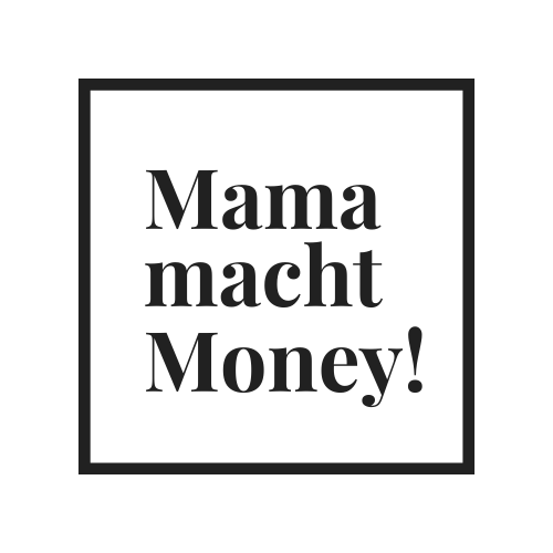 Mama macht Money